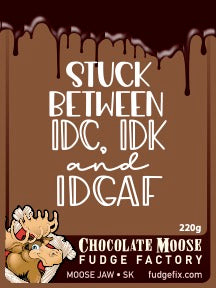 Fudge 220g Clamshell "Stuck between IDC. IDK, and IDGAF"